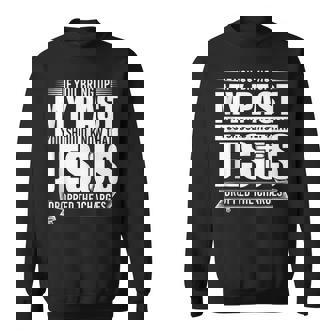 If You Bring Up My Past You Should Know That Jesus Dropped Sweatshirt - Monsterry