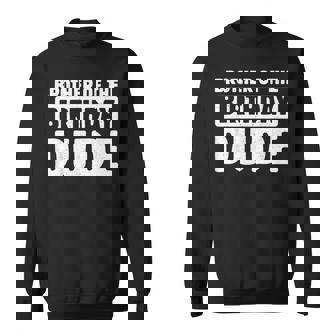 Brother Of The Birthday Dude Bro Of The Bday Boy Bruh Party Sweatshirt - Thegiftio