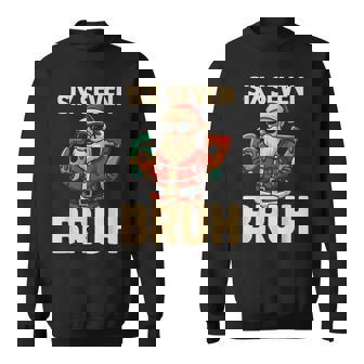 Bruh 67 Christmas Six Seven Meme Santa Boys 6 7 Christmas Sweatshirt | Seseable FR