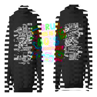 Bruh This Is My 80'S Costume 1980S Eighties Theme Retro 80S Sweatshirt - Thegiftio