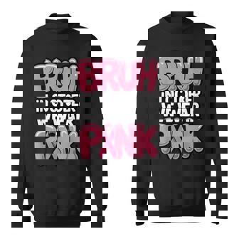 Bruh In October We Wear Pink Breast Cancer Awareness Sweatshirt - Monsterry