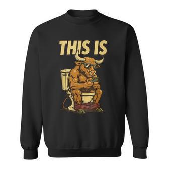 This Is Bull Is Sitting On A Toilet Vintage Bull Sweatshirt - Thegiftio UK