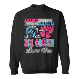 Burnouts Or Bows Big Cousin Loves You Gender Reveal Party Sweatshirt - Thegiftio
