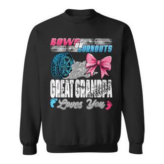 Burnouts Or Bows Great Grandpa Loves You Gender Reveal Party Sweatshirt - Monsterry