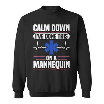 Calm Down I've Done This On A Mannequin Emt Sweatshirt - Thegiftio UK