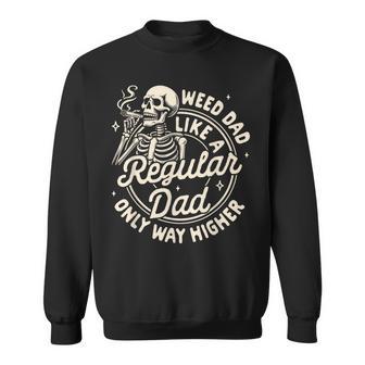 Cannabis Stoned Weed Dad Like A Regular Dad Only Way Higher Sweatshirt - Thegiftio UK