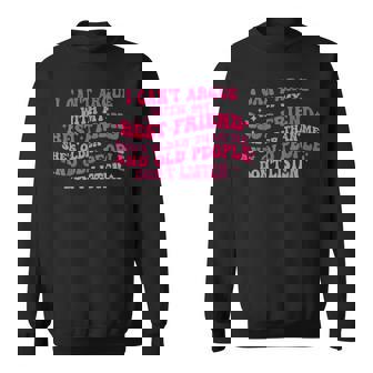 I Can't Argue With My Best Friend She's Older Than Me Sweatshirt - Monsterry