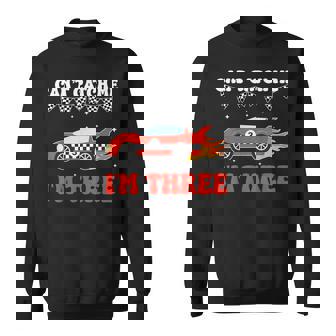 Can’T Catch Me I’M Three 3Rd Birthday Red Racing Car Boys Sweatshirt - Thegiftio