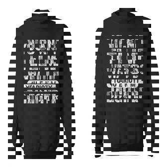 You Cant Tell Me What To Do Daughter Sayings Daughter Sweatshirt - Monsterry