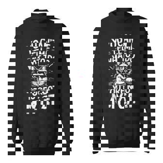 You Can’T Tell Me What To Do You’Re Not My Cat Kitten Sweatshirt - Monsterry