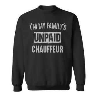 Chauffeur Driver My Family's Unpaid Sweatshirt - Thegiftio UK
