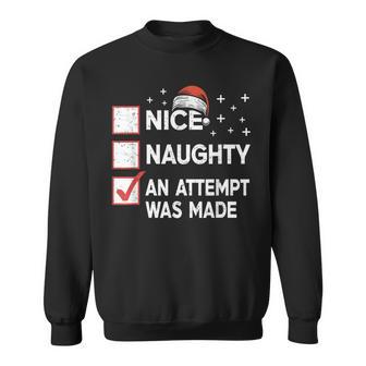 Christmas Nice Naughty An Attempt Was Made Xmas List Santa Sweatshirt - Monsterry