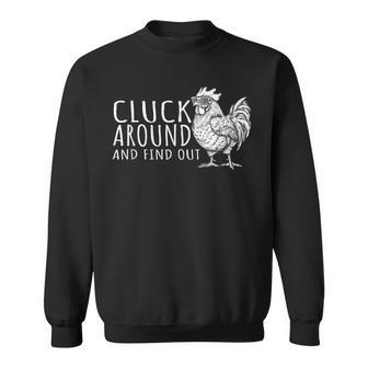 Cluck Around And Find Out Cluck Around And Find Out Sweatshirt - Thegiftio UK