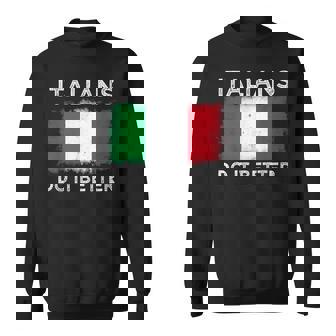 Con Bandiera Italiana Italians Do It Better Felpa - Novitaregali