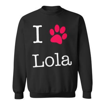 Con Nome Del Cane I Love Lola Per Gli Amanti Dei Cani Felpa - Novitaregali