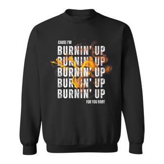 Couse I'm Burnin' Up For You Baby Boy-Band Concert Sweatshirt - Thegiftio UK