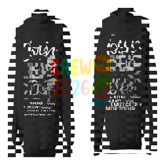 Cousin Crew 2026 Making Memories Summer Family Vacation Sweatshirt | Seseable UK