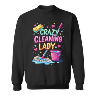 Crazy Cleaning Lady Cleaner Housekeeper Cleaning Lovers Sweatshirt - Thegiftio UK