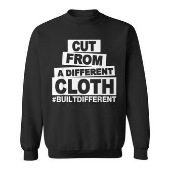 Cut From A Different Cloth Buildifferent Positive Quote Sweatshirt - Thegiftio UK