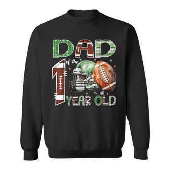 Dad Of The 1 Year Old Football Lover 1St Birthday Boy Sweatshirt - Thegiftio UK