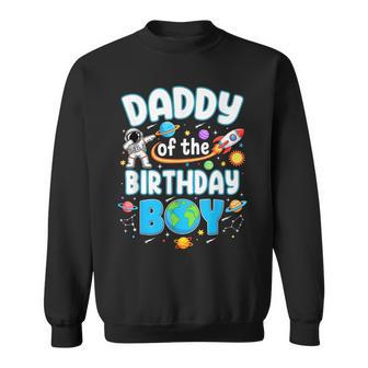 Daddy Of The Birthday Boy Astronaut Family Space Planets Sweatshirt - Thegiftio UK