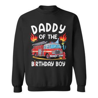 Daddy Of The Birthday Boy Fire Truck Firefighter 1St Party Sweatshirt | Mazezy