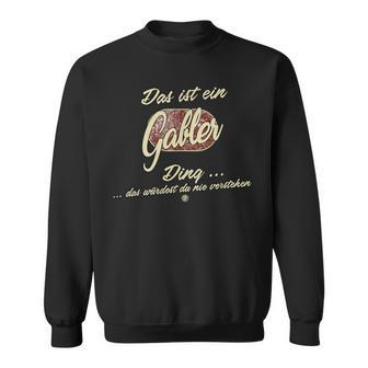 Das Ist Ein Gabler Ding Lustiges Familie Gabler Sweatshirt - Geschenkecke