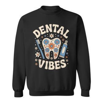Dental Vibes Dental Hygienist Dental Assistant Sweatshirt - Thegiftio UK