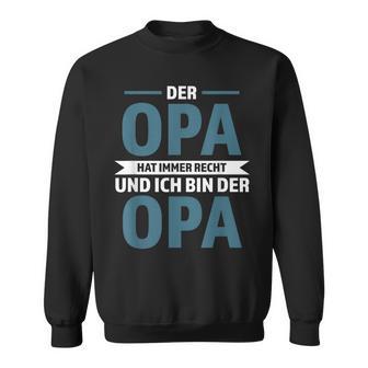 Der Opa Hat Immer Recht Opa Familie Sweatshirt - Geschenkecke