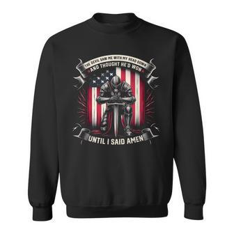 Devil Saw Me With My Head Thought He'd Won Until I Said Amen Sweatshirt - Monsterry