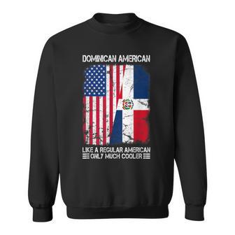 Dominican American Like A Regular American Half Usa Flag For Men Sweatshirt - Thegiftio UK