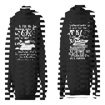 You Don't Have To Be Crazy To Cruise With Us Cruise Sweatshirt - Thegiftio