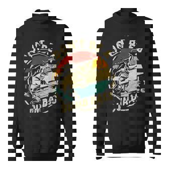 Don't Be A Dumb Bass Dad Fishing Fisherman Fish Men Sweatshirt - Thegiftio