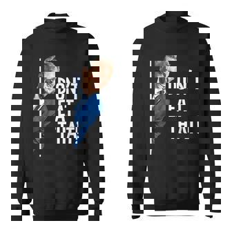 Don't Eat That Rfk Jr Sweatshirt | Mazezy