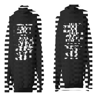 I Don't Give Ahit Adult Attitude Pour Homme Sweater e - Cadeauxyz