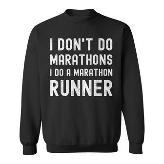 I Don't Do Marathons I Do A Marathon Runner Fitness Sweatshirt - Thegiftio UK