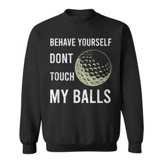 Dont Touch My Balls Divertido Para Golfista Camisa de entrenamiento - Regaloses