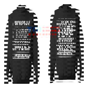 If You Don't Like Trump Then You Probably Won't Like Me Sweatshirt | Mazezy