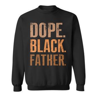 Dope Black Father Black Dad Fathers Day Sweatshirt - Thegiftio UK