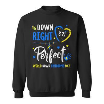 Down Right Perfect World Down Syndrome Awareness Day 2026 Sweatshirt | Mazezy