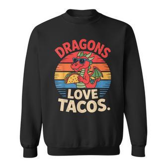Dragons Love Tacos Food Fun For Fantasy Fans Sweatshirt - Thegiftio UK