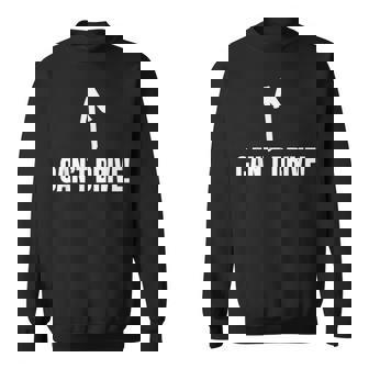 Drivers Test & Car Crash Test Dummy Can't Drive Sweatshirt Unisex | Mazezy