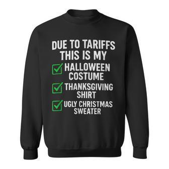Due To Tariffs This Is My Halloween Costume Sweatshirt - Thegiftio UK