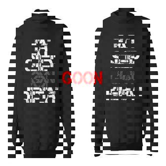 Eat Sleep Goon Repeat Sweatshirt | Mazezy