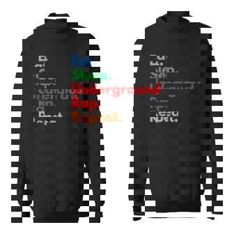 Eat Sleep Underground Rap Repeat For Rap Music Lovers Sweatshirt Unisex | Mazezy