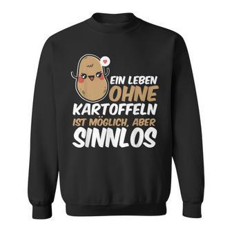 Ein Leben Ohne Kartoffeln Istinnlos Lustigpruch Pommes Sweatshirt - Geschenkecke