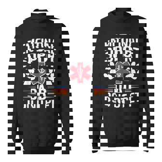 Emotional Support Dad Do Not Pet Caring Father's Day Sweatshirt - Monsterry