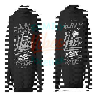 Family Vibes Making Memories Group Matching Family Reunion Sweatshirt - Thegiftio