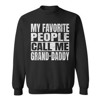 My Favorite People Call Me Grand-Daddy Vintage Fathers Day Sweatshirt - Thegiftio UK