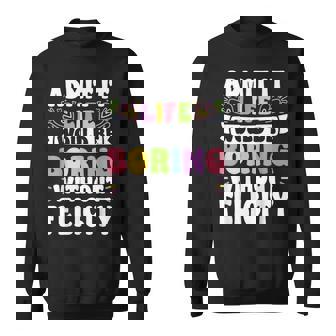 Felicity Personalized Name Saying First Name Family Sweatshirt - Monsterry